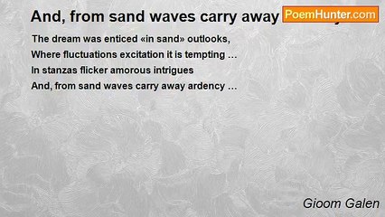 Gioom Galen - And, from sand waves carry away ardency …