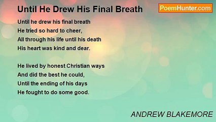 ANDREW BLAKEMORE - Until He Drew His Final Breath
