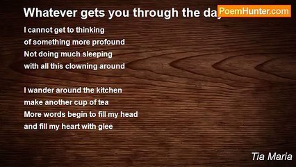 Tia Maria - Whatever gets you through the day...