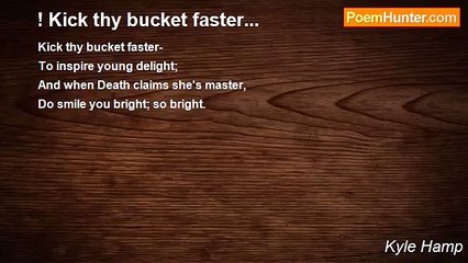 Kyle Hamp - ! Kick thy bucket faster...