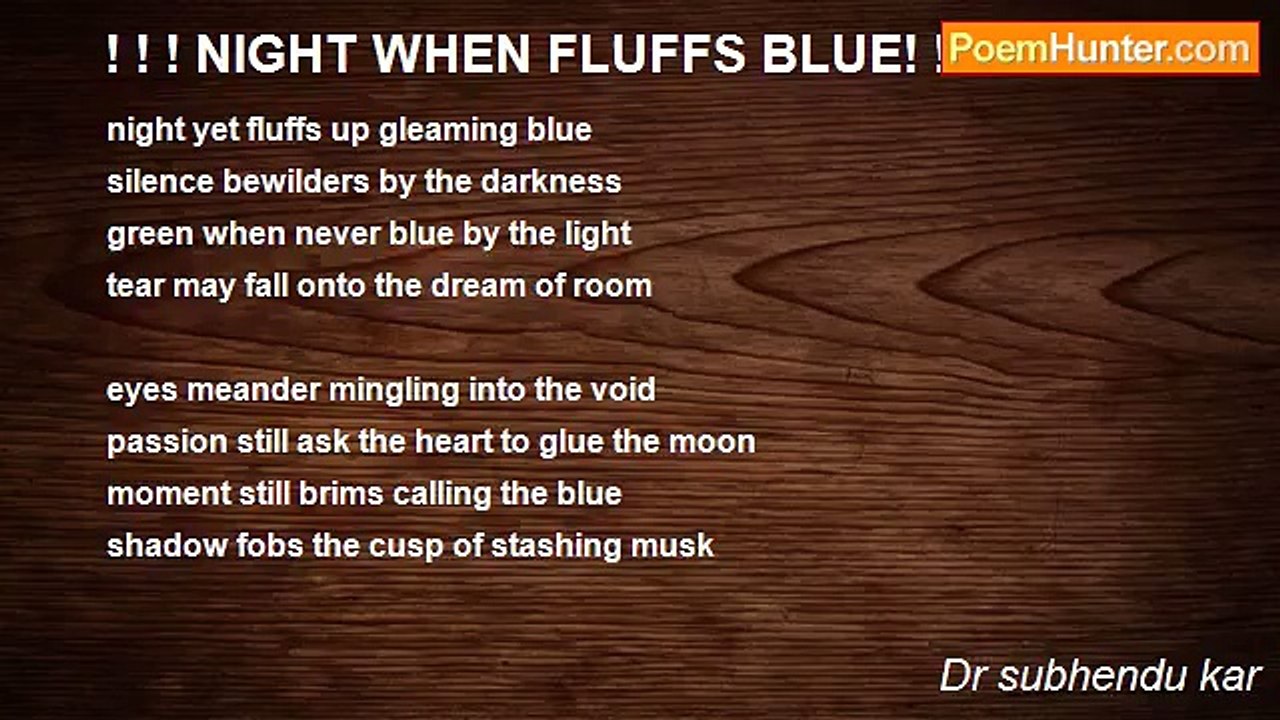 Dr subhendu kar - ! ! ! NIGHT WHEN FLUFFS BLUE! ! !