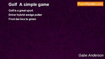 Gabe Anderson - Golf  A simple game