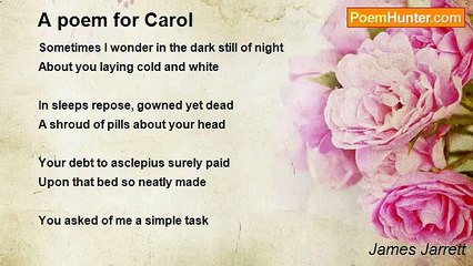 James Jarrett - A poem for Carol