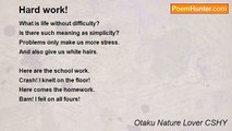 Otaku Nature Lover CSHY - Hard work!