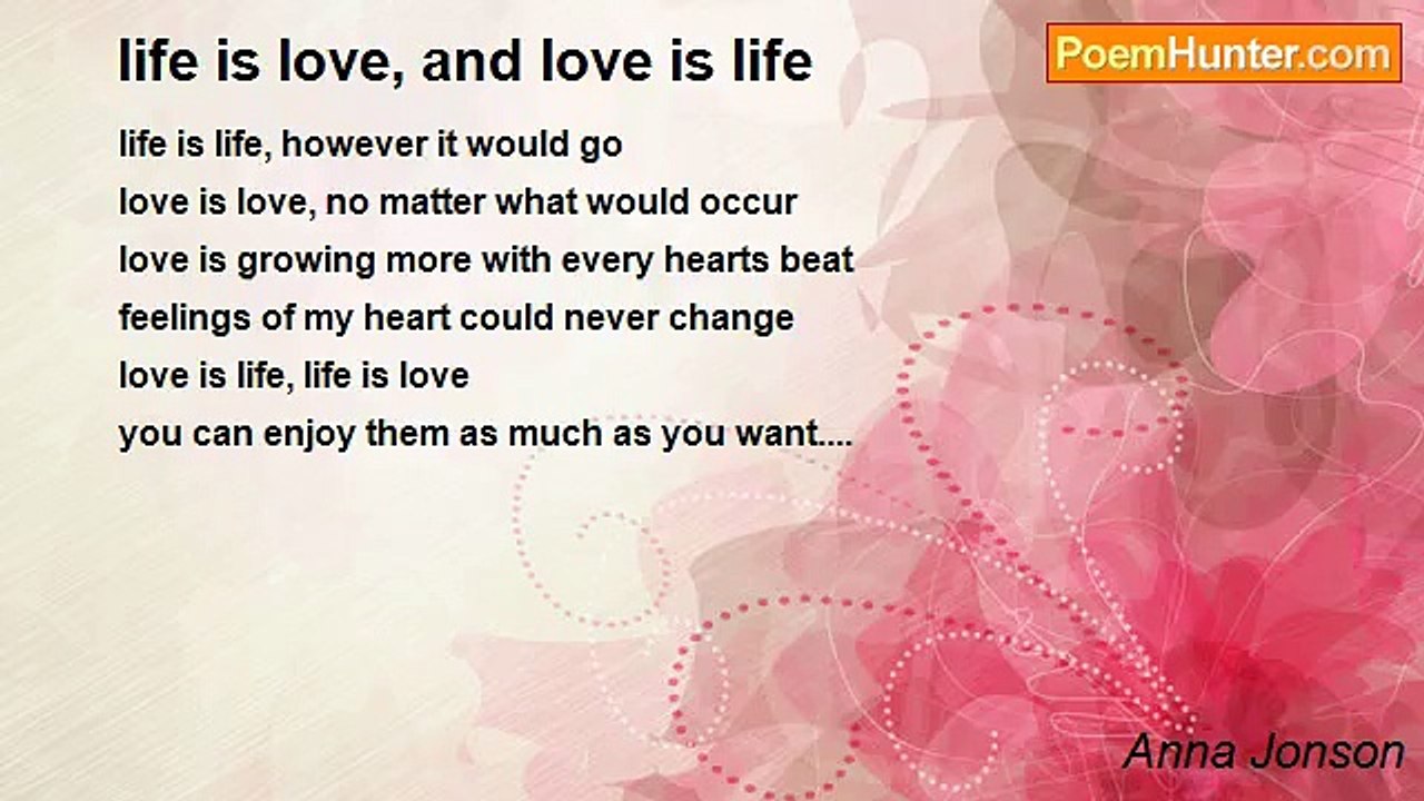 Anna Jonson - life is love, and love is life