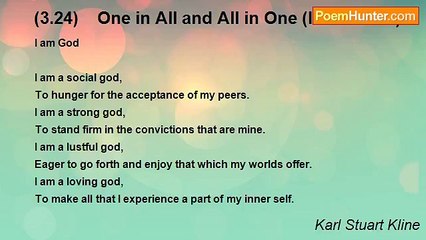 Karl Stuart Kline - (3.24)    One in All and All in One (I am God...)
