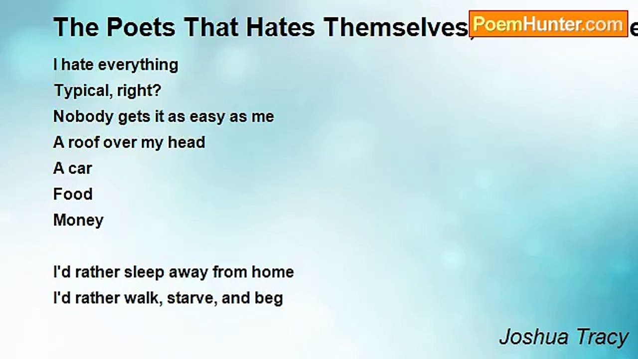 Joshua Tracy - The Poets That Hates Themselves, Are True Poets