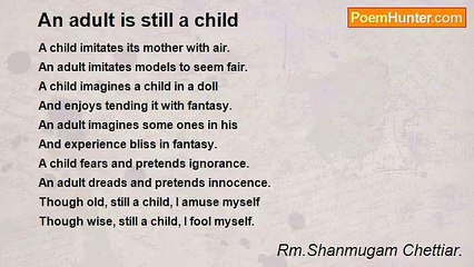 Rm.Shanmugam Chettiar. - An adult is still a child