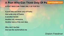 Shalom Freedman - A Poet Who Can Think Only Of Poetry