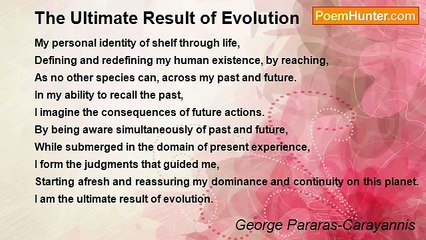George Pararas-Carayannis - The Ultimate Result of Evolution