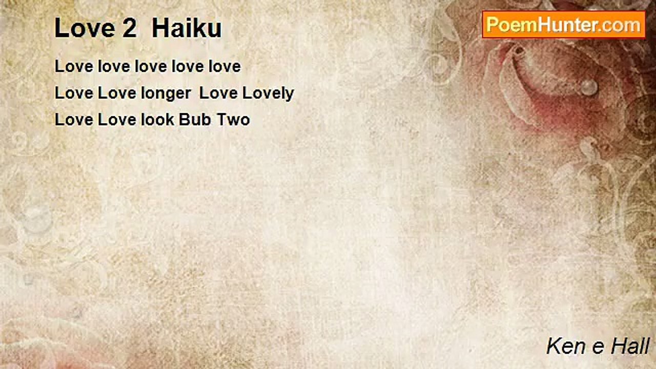 Ken e Hall - Love 2  Haiku