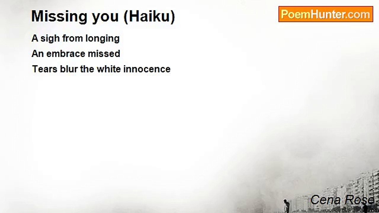 Cena Rose - Missing you (Haiku)