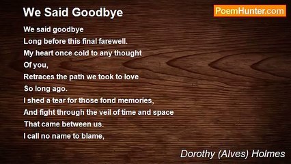 Dorothy (Alves) Holmes - We Said Goodbye