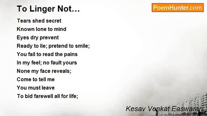 Kesav Venkat Easwaran - To Linger Not…