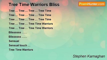 Stephen Karnaghan - Tree Time Warriors Bliss