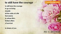 RIC S. BASTASA - to still have the courage