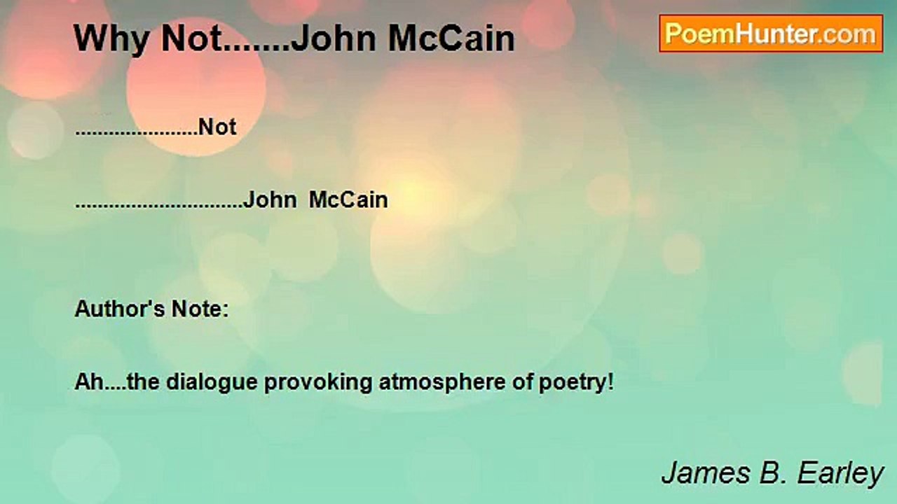 James B. Earley - Why Not.......John McCain
