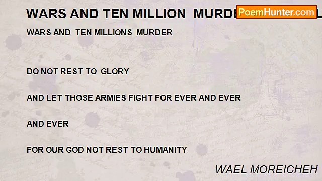 WAEL MOREICHEH - WARS AND TEN MILLION MURDERE BY WAEL MOREICHEH