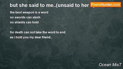 Ocean MisT - but she said to me..(unsaid to her 8)
