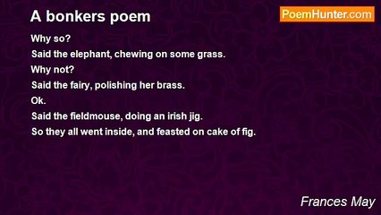 Frances May - A bonkers poem