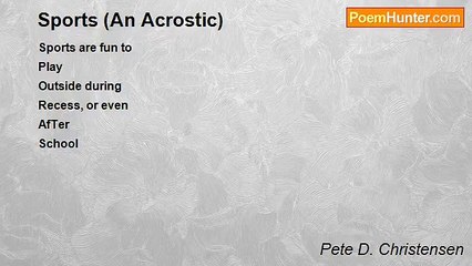 Pete D. Christensen - Sports (An Acrostic)
