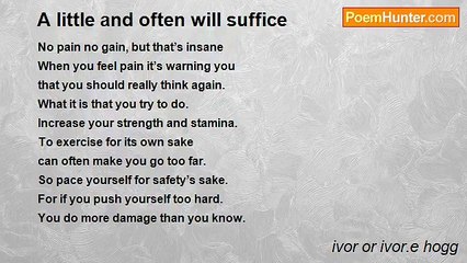 ivor or ivor.e hogg - A little and often will suffice