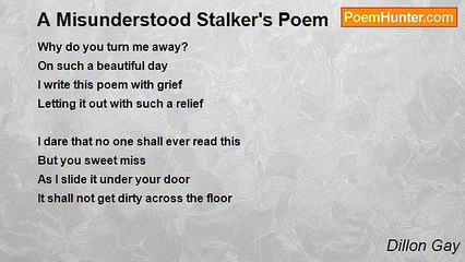 Dillon Gay - A Misunderstood Stalker's Poem
