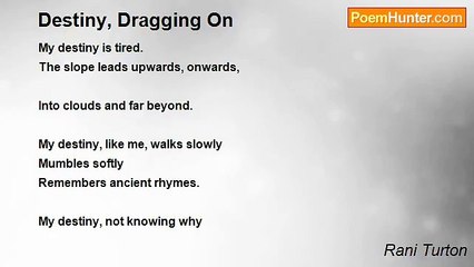 Rani Turton - Destiny, Dragging On