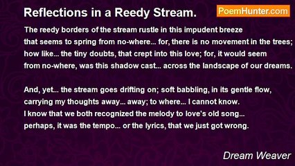 Dream Weaver - Reflections in a Reedy Stream.