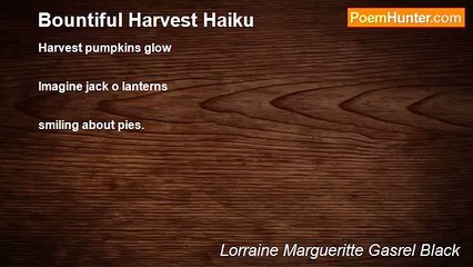 Lorraine Margueritte Gasrel Black - Bountiful Harvest Haiku