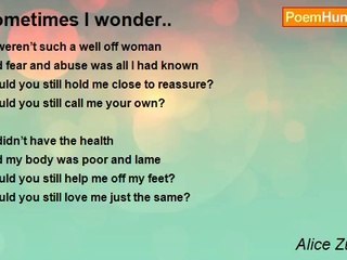 Alice Zubrinich - Sometimes I wonder..
