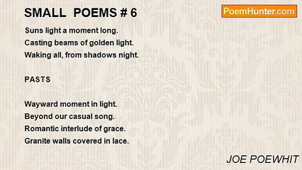 JOE POEWHIT - SMALL  POEMS # 6
