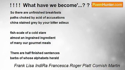 Frank Lisa IndiRa Francesca Roger Platt Cornish Martin - ! ! ! !  What have we become'...? ? ?