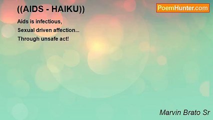 Marvin Brato Sr - ((AIDS - HAIKU))