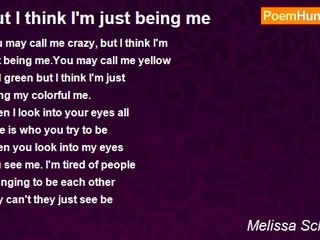 Melissa Schreuder - But I think I'm just being me