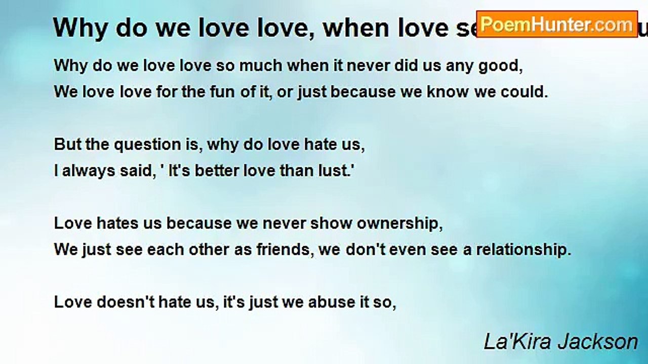 La'Kira Jackson - Why do we love love, when love seems to hate us