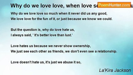 La'Kira Jackson - Why do we love love, when love seems to hate us