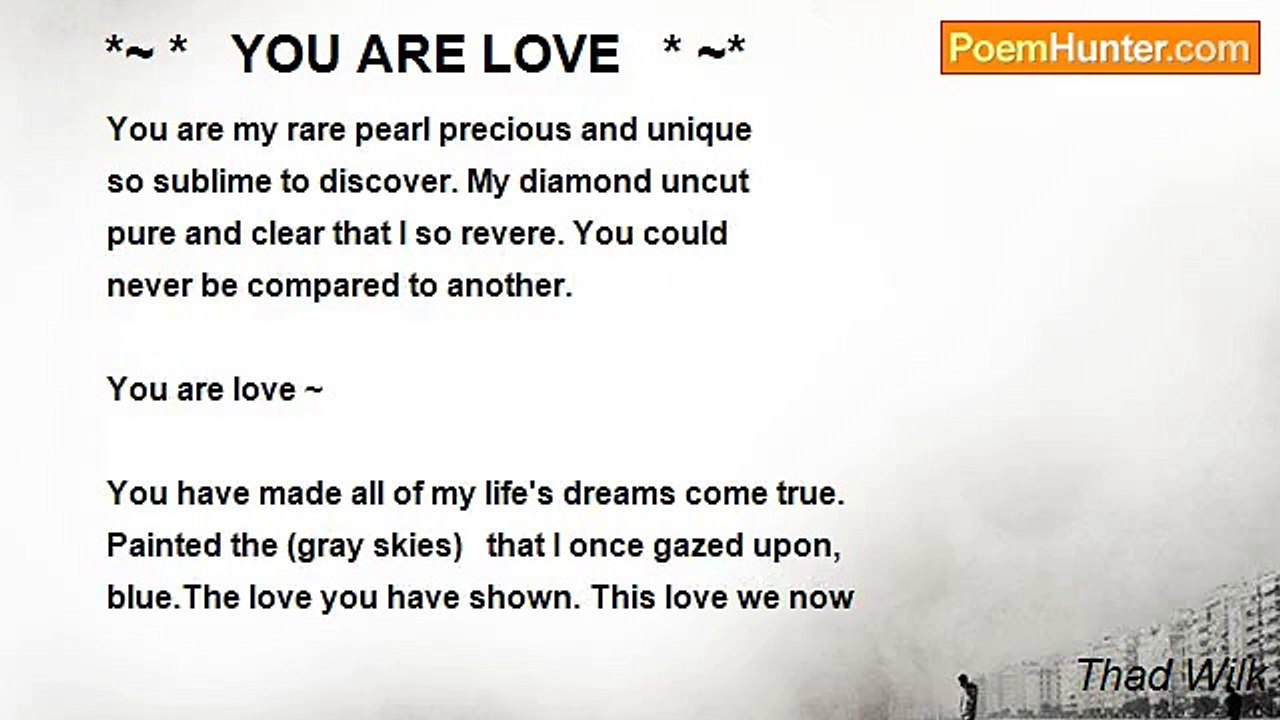 Thad Wilk - *~ *   YOU ARE LOVE   * ~*