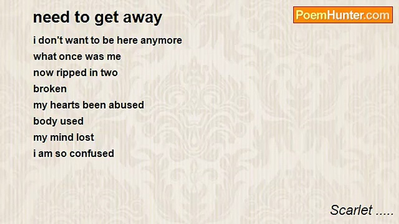 Scarlet ..... - need to get away