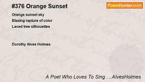 A Poet Who Loves To Sing ....AlvesHolmes - #376 Orange Sunset