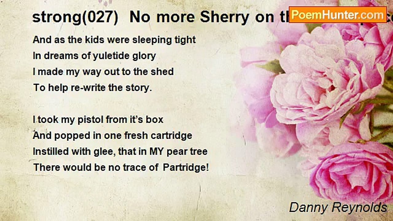 Danny Reynolds - strong(027)  No more Sherry on the Mantelpiece, keep the carrots for the stew.(A seasonal re-post) /strong