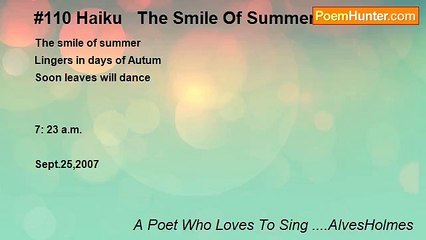 A Poet Who Loves To Sing ....AlvesHolmes - #110 Haiku   The Smile Of Summer