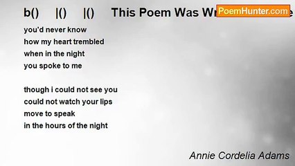 Annie Cordelia Adams - b()     |()     |()     This Poem Was Written On True Love/b