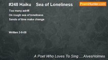 A Poet Who Loves To Sing ....AlvesHolmes - #248 Haiku    Sea of Loneliness