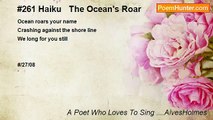 A Poet Who Loves To Sing ....AlvesHolmes - #261 Haiku   The Ocean's Roar