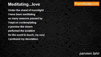parveen tahir - Meditating...love
