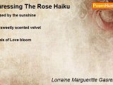 Lorraine Margueritte Gasrel Black - Caressing The Rose Haiku