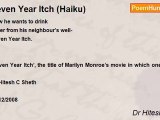 Dr Hitesh Sheth - Seven Year Itch (Haiku)