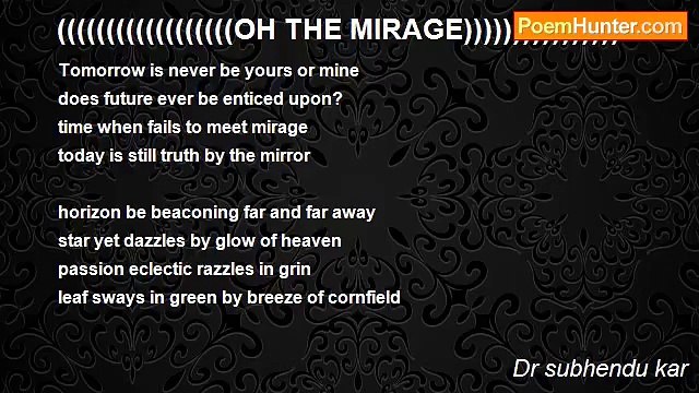 Dr subhendu kar - ((((((((((((((((((OH THE MIRAGE))))))))))))))))