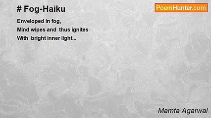 Mamta Agarwal - # Fog-Haiku